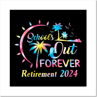 Schools Out Forever Retirement 2024 Tie Dye Retired Teacher Posters and Art